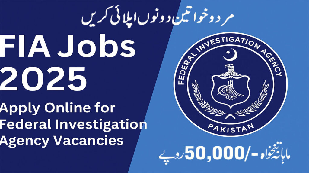 FIA Jobs 2025 | Apply Online for Federal Investigation Agency Vacancies